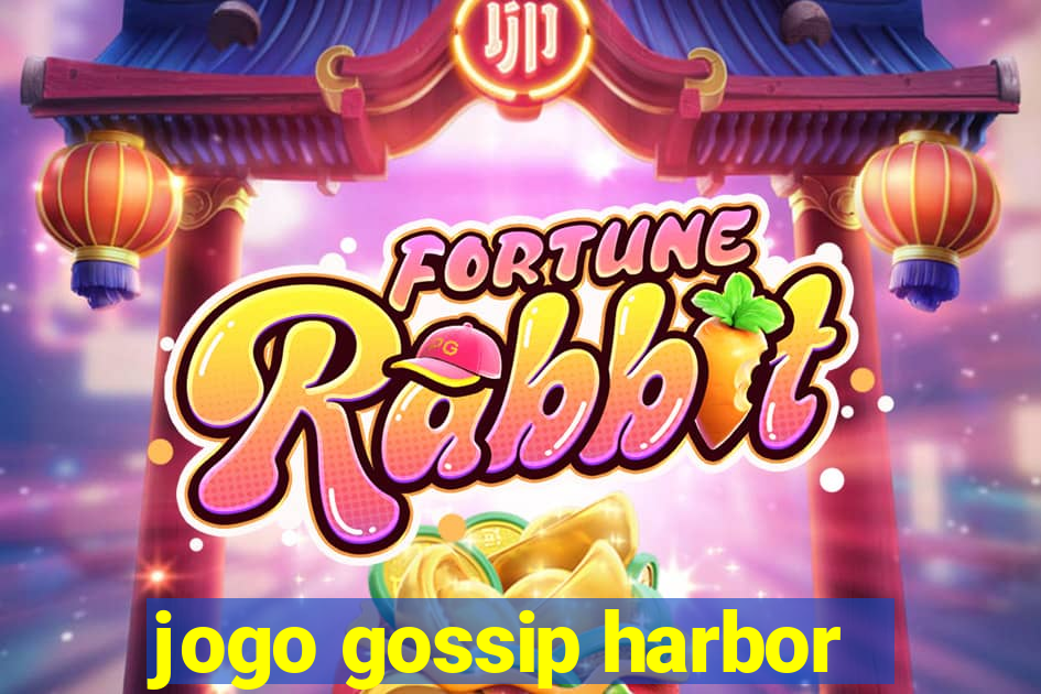 jogo gossip harbor